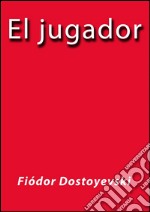 El jugador. E-book. Formato EPUB ebook