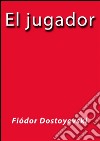 El jugador. E-book. Formato Mobipocket ebook