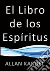 El libro de los espíritus. E-book. Formato EPUB ebook