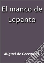 El manco de Lepanto. E-book. Formato EPUB ebook