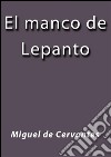 El manco de Lepanto. E-book. Formato EPUB ebook