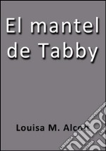 El mantel de Tabby. E-book. Formato EPUB ebook