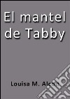 El mantel de Tabby. E-book. Formato EPUB ebook