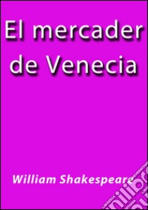 El mercader de Venecia. E-book. Formato Mobipocket ebook di William Shakespeare