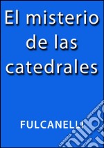 El misterio de las catedrales. E-book. Formato EPUB ebook