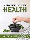 A handbook of health. E-book. Formato Mobipocket ebook