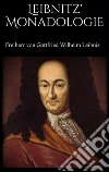 Leibnitz' Monadologie. E-book. Formato EPUB ebook di Freiherr Von Gottfried Wilhelm Leibniz