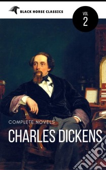 Charles Dickens: The Complete Novels (Black Horse Classics). E-book. Formato Mobipocket ebook di Charles Dickens