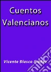 Cuentos valencianos. E-book. Formato EPUB ebook di Vicente Blasco Ibáñez