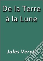 De la Terre à la Lune. E-book. Formato EPUB ebook