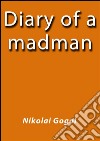Diary of a madman. E-book. Formato EPUB ebook