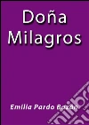 Doña Milagros. E-book. Formato Mobipocket ebook di Emilia Pardo Bázan