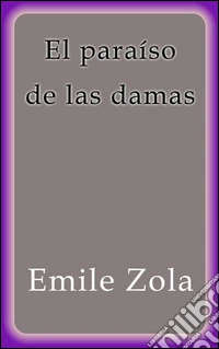 El paraíso de las damas. E-book. Formato EPUB ebook