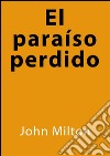 El paraiso perdido. E-book. Formato EPUB ebook