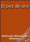 El pez de oro. E-book. Formato EPUB ebook