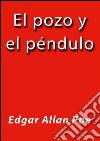 El pozo y el péndulo. E-book. Formato EPUB ebook