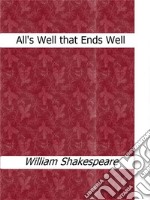 All's well that ends well. E-book. Formato EPUB ebook