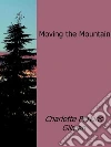 Moving the mountain. E-book. Formato EPUB ebook di Charlotte Perkins Gilman