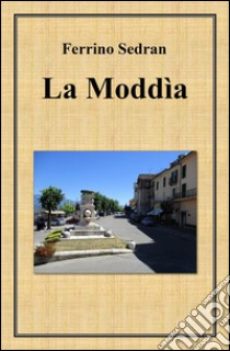 La Moddìa. E-book. Formato Mobipocket ebook di Ferrino Sedran