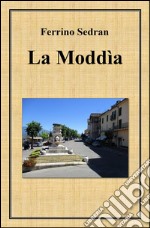 La Moddìa. E-book. Formato EPUB ebook