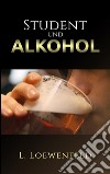 Student und alkohol. E-book. Formato EPUB ebook di L. Loewenfeld