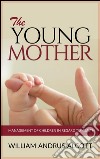 The Young Mother - Management of Children in Regard to Health. E-book. Formato Mobipocket ebook