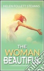 The woman beautiful. E-book. Formato EPUB ebook