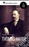 Thomas Hardy: The Complete Novels [Classics Authors Vol: 13] (Black Horse Classics). E-book. Formato EPUB ebook