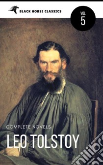 Leo Tolstoy: The Classics Collection [Classics Authors Vol: 5] (Black Horse Classics). E-book. Formato EPUB ebook di Leo Tolstoy