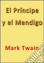 El principe y el mendigo. E-book. Formato EPUB ebook