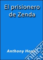 El prisionero de Zenda. E-book. Formato EPUB ebook