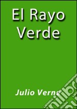 El rayo verde. E-book. Formato EPUB ebook