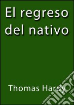 El regreso del nativo. E-book. Formato EPUB