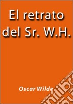 El retrato del Sr. W.H.. E-book. Formato EPUB ebook