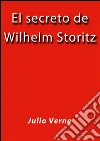 El secreto de Wilhelm Storitz. E-book. Formato EPUB ebook di Julio Verne