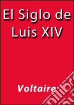 El siglo de Luis XIV. E-book. Formato EPUB ebook