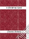 A Christmas carol. E-book. Formato Mobipocket ebook di Charles Dickens