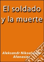 El soldado y la muerte. E-book. Formato Mobipocket ebook