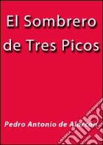 El sombrero de tres picos. E-book. Formato EPUB ebook