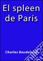 El spleen de París. E-book. Formato EPUB ebook