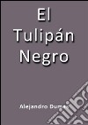 El tulipán negro. E-book. Formato EPUB ebook