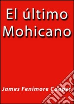 El último Mohicano. E-book. Formato EPUB ebook