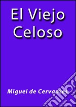 El viejo celoso. E-book. Formato EPUB ebook