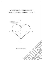 Scienza delle relazioni uomo-donna e donna-uomo. E-book. Formato Mobipocket