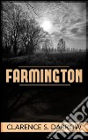 Farmington. E-book. Formato EPUB ebook di Clarence S. Darrow