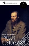 Fyodor Dostoyevsky: The complete Novels [Classics Authors Vol: 11] (Black Horse Classics) . E-book. Formato EPUB ebook