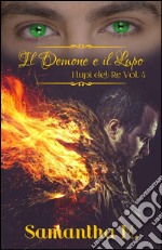 Il Demone e il Lupo (I Lupi del Re Vol. 4). E-book. Formato EPUB ebook