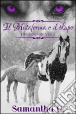 Il Mutaforma e il Lupo (I Lupi del Re Vol. 5). E-book. Formato EPUB ebook