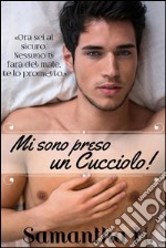 Mi sono preso un cucciolo!. E-book. Formato EPUB ebook