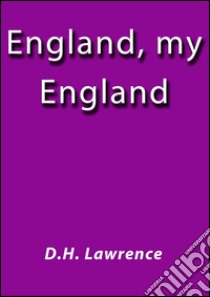 England my England. E-book. Formato Mobipocket ebook di D.H. Lawrence